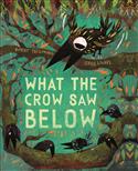 What the Crow Saw Below