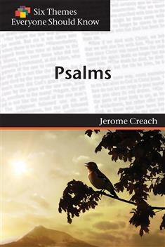 Six Themes in Psalms Everyone Should Know
