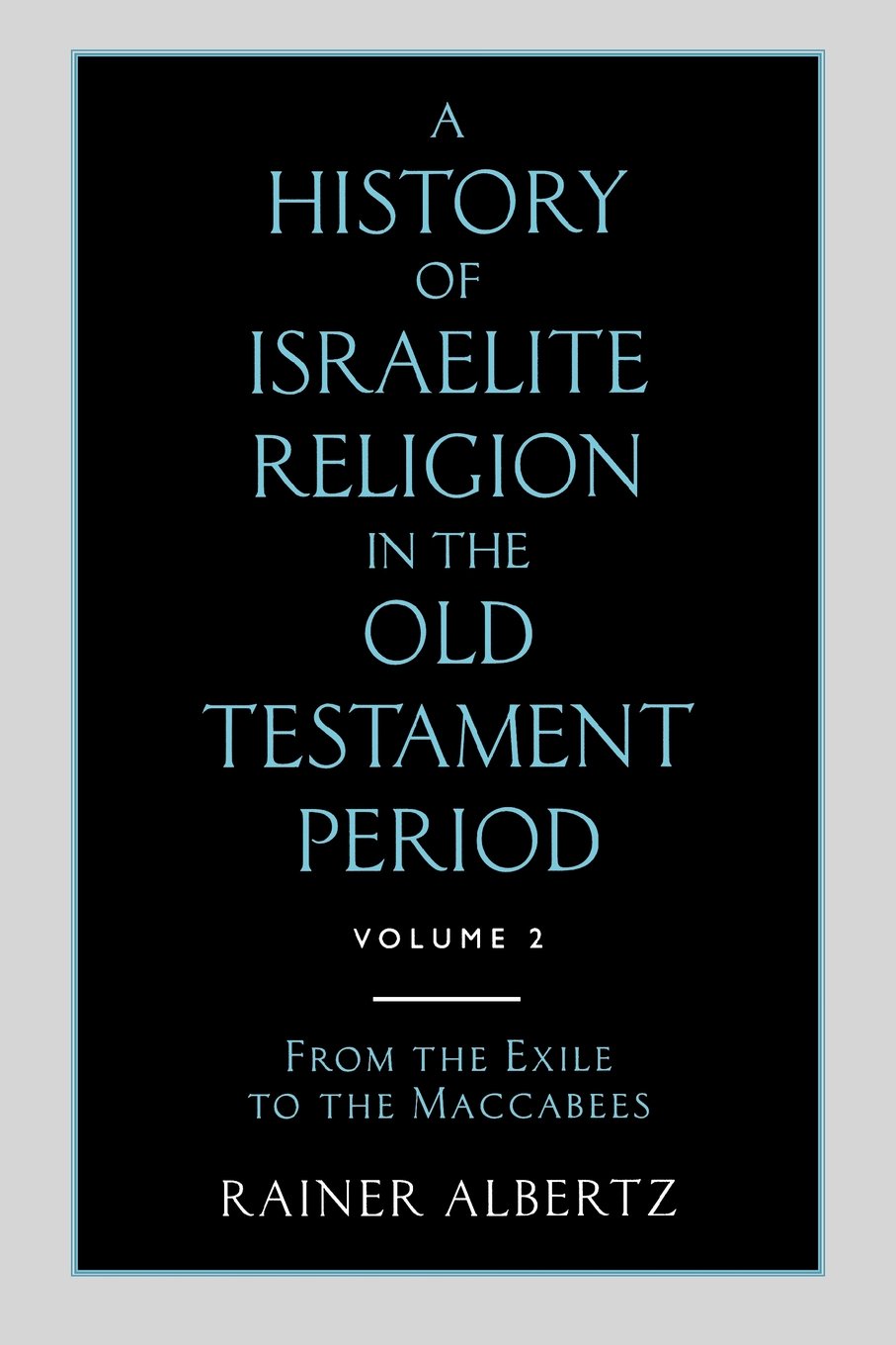 A History of Israelite Religion in the Old Testament Period