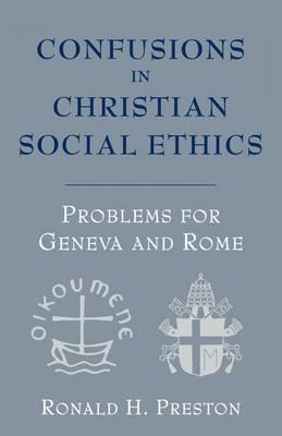 Confusions in Christian Social Ethics: Problems for Geneva and Rome