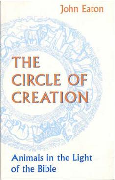 Circle of Creation: Animals in the Light of the Bible