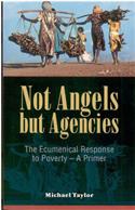 Not Angels but Agencies: The Ecumenical Response to Poverty - A Primer