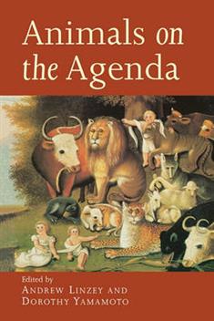 Animals on the Agenda: Questions About Animals for Theology and Ethics