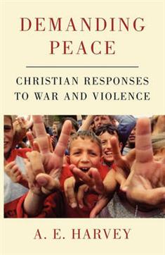 Demanding Peace: Christian Responses to War and Violence