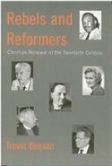 Rebels and Reformers: Christian Renewal in the Twentieth Century