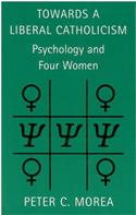 Towards a Liberal Catholicism: Psychology and Four Women