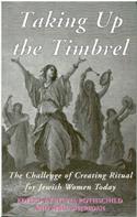 Taking Up the Timbrel: The Challenge of Creating Ritual for Jewish Women Today