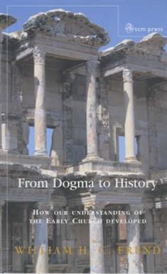 From Dogma to History: How Our Understanding of the Early Church Developed