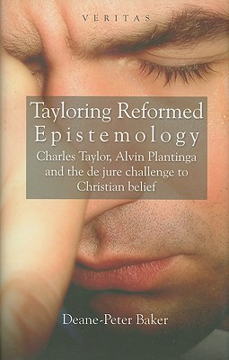 Tayloring Reformed Epistemology: The Challenge to Christian Belief