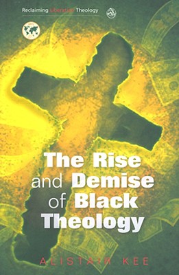 Rise and Demise of Black Theology