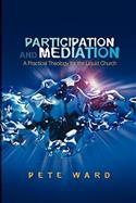 Participation and Mediation: A Practical Theology for the Liquid Church