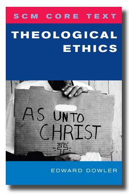 SCM Core Text: Theological Ethics