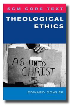 SCM Core Text: Theological Ethics