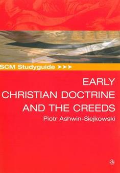SCM Studyguide to Early Christian Doctrine and the Creeds