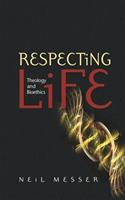 Respecting Life: Theology and Bioethics