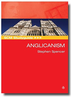 SCM Studyguide: Anglicanism