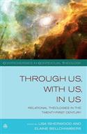 Through Us,with Us,in Us: Relational Theologies in the Twenty-first Century