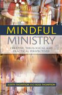 Mindful Ministry: Creative, Theological and Practical Perspectives