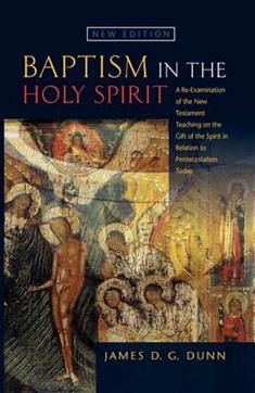 Baptism in the Holy Spirit: A Re-examination of the New Testament Teaching on the Gift of the Spirit in Relation to Pentecostalism Today