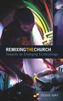 Remixing the Church
