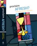 Proclaim Afresh?