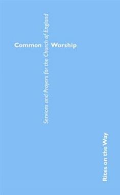 Common Worship: Rites on the Way