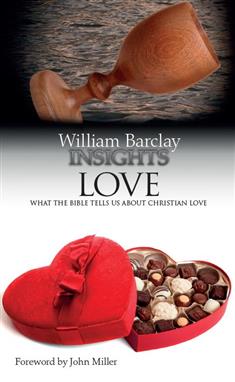 Insights: Love: What the Bible Tells Us about Christian Love