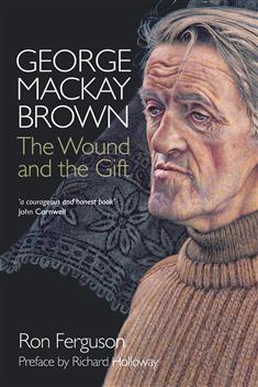 George Mackay Brown: The Wound and the Gift