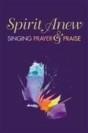 Spirit Anew: Singing Prayer & Praise