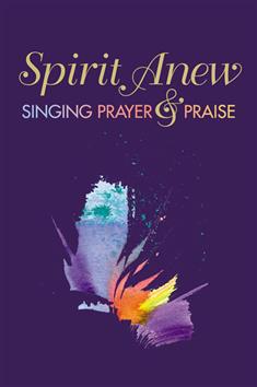 Spirit Anew: Singing Prayer & Praise