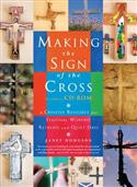 Making the Sign of the Cross: A Creative Resource for Seasonal Worship, Retreats and Quiet Days