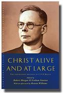 Christ Alive and at Large: The Unpublished Writings of C. F. D. Moule