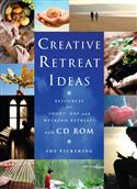 Creative Retreat Ideas: Resources for Short, Day and Weekend Retreats