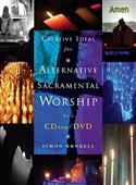 Creative Ideas for Alternative Sacramental Worship