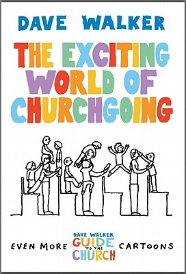 The Exciting World of Churchgoing: A Dave Walker Guide