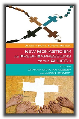 New Monasticism as Fresh Expressions of Church