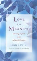 Love is the Meaning: Growing in Faith with Julian of Norwich
