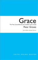 Grace: The Free, Unconditional and Limitless Love of God
