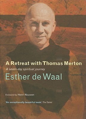 A Retreat with Thomas Merton: A Seven-Day Spiritual Journey
