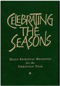 Celebrating the Seasons: Daily Spiritual Readings for the Christian Year
