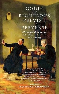 Godly and Righteous, Peevish and Perverse: Clergy and Religious in Literature and Letters