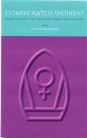 Consecrated Women?: Women Bishops - A Catholic and Evangelical Response