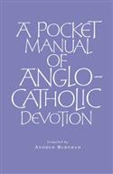 A Pocket Manual of Anglo-Catholic Devotion
