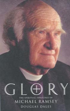 Glory!: The Spiritual Theology of Michael Ramsey