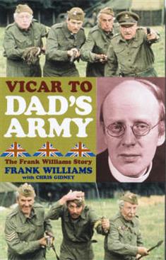 "Vicar to ""Dad's Army"": The Frank Williams Story"