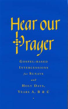 Hear Our Prayer: Gospel-Based Intercessions for Sundays and Holy Days