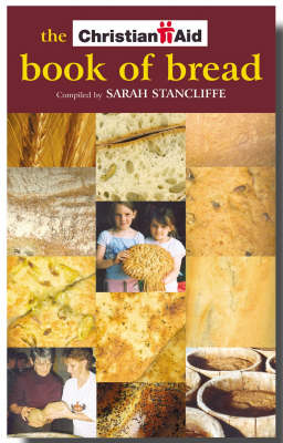 Christian Aid Book of Bread: Recipes to Change Your World