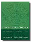 Strengthen for Service: One Hundred Years of the English Hymnal 1906-2006