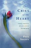 Cries of the Heart: A Daily Companion for Your Journey Through Grief