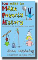 100 Ways to Make Poverty History: An Action Kit to Change Your World